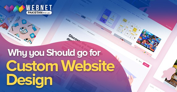 Why you Should go for Custom Website Design